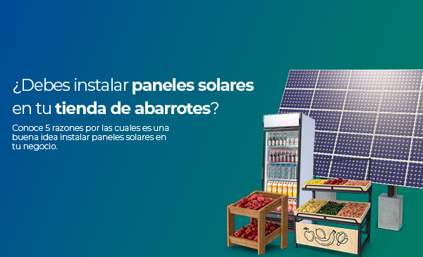 ¿Debes instalar paneles solares en tu tienda de abarrotes?